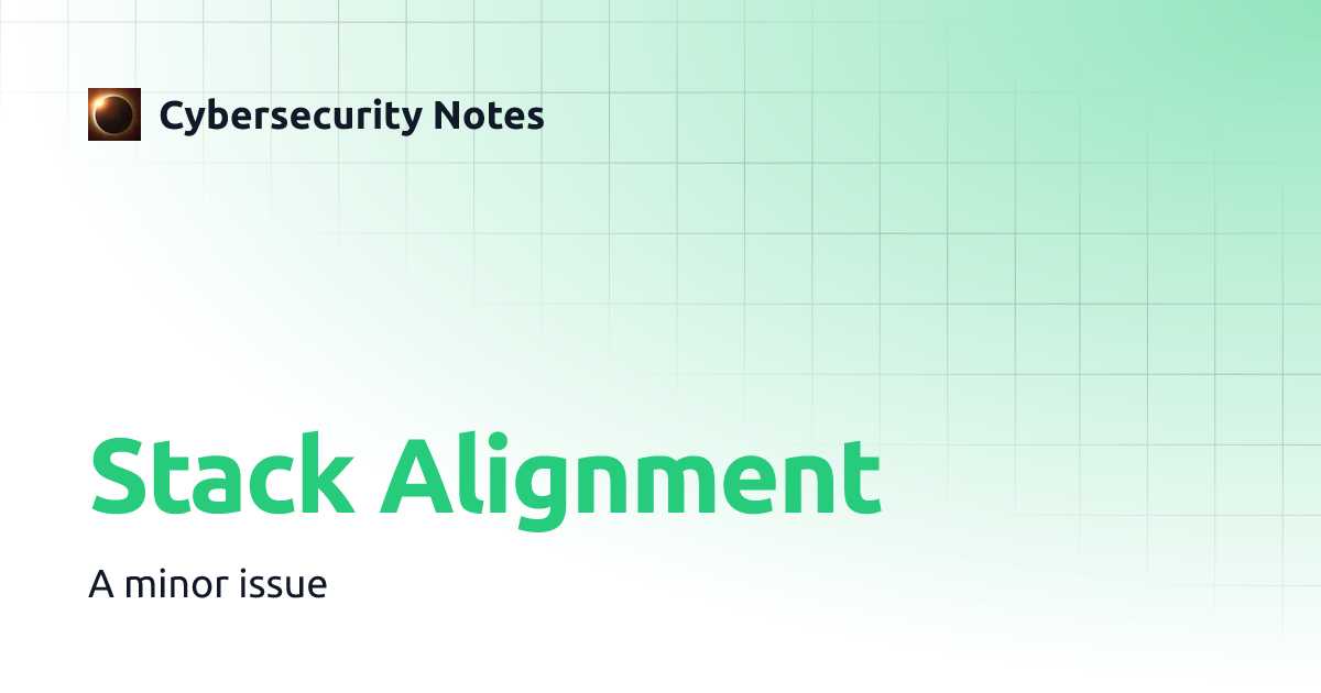 Stack Alignment | Cybersecurity Notes